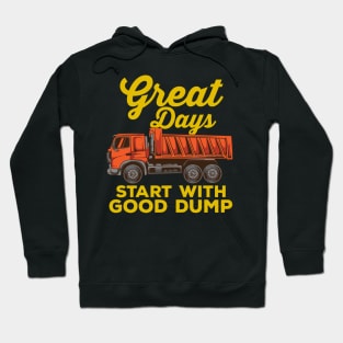 DUMP TRUCK: Good Dump Hoodie